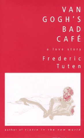 cover image Van Gogh's Bad Cafe: A Love Story