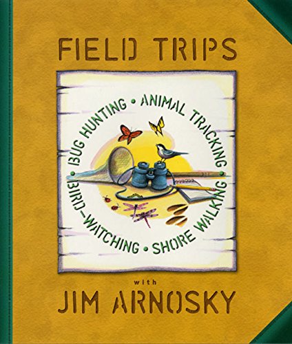 cover image Field Trips: Bug Hunting, Animal Tracking, Bird-Watching, Shore Walking