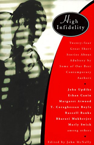 cover image High Infidelity: 24 Great Short Stories about Adultery by Some of Our Best Contemporary Authors