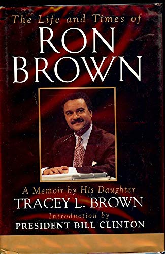 cover image The Life and Times of Ron Brown: A Memoir