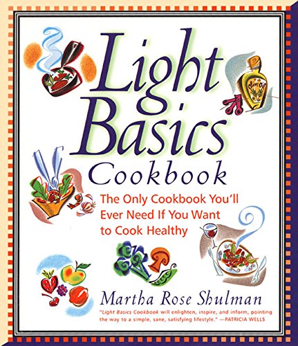 cover image Light Basics Cookbook: The Only Cookbook You'll Ever Need If You Want to Cook Healthy