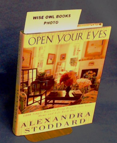 cover image Open Your Eyes: 1,000 Simple Ways to Bring Beauty Into Your Home and Life Each Day
