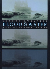 Blood & Water: A Pacific Northwest Mystery