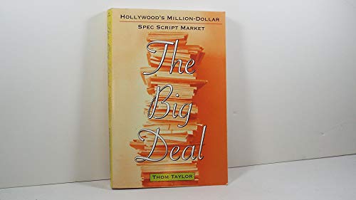 cover image The Big Deal: Hollywood's Million-Dollar Spec Script Market