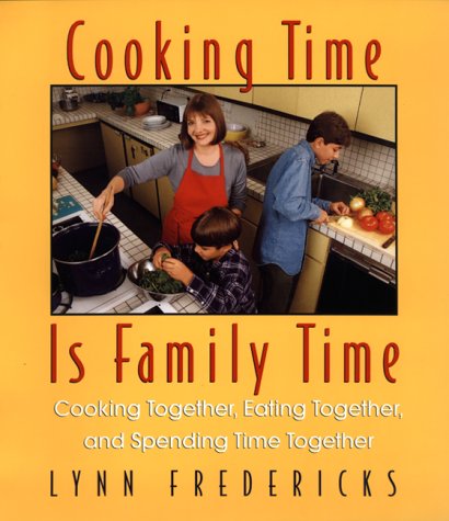 cover image Cooking Time is Family Time: Cooking Together, Eating Together, and Spending Time Together