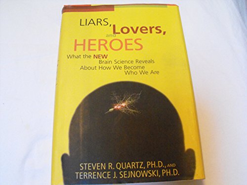 cover image LIARS, LOVERS, AND HEROES: What the New Brain Science Reveals About How We Become Who We Are