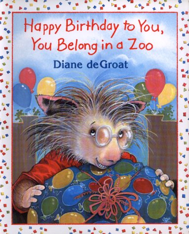 cover image Happy Birthday to You, You Belong in a Zoo