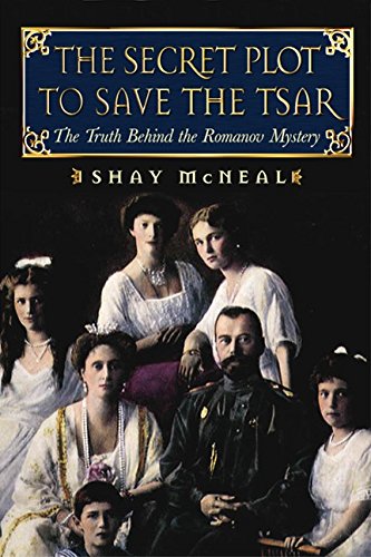cover image THE SECRET PLOT TO SAVE THE TSAR: The Truth Behind the Romanov Mystery