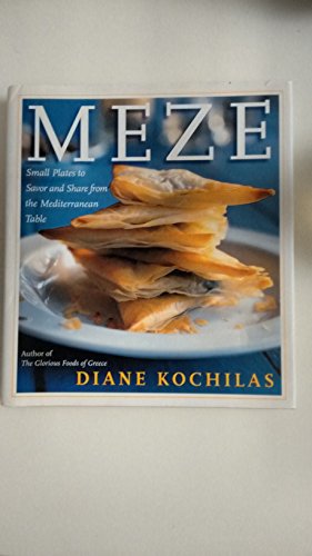 cover image Meze: Small Plates to Savor and Share from the Mediterranean Table