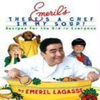 Emerils Theres a Chef in My Soup!: Recipes for the Kid in Everyone [With Recipe Cards]