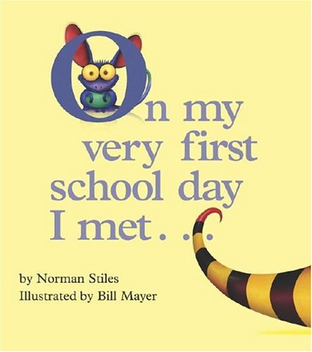 cover image On My Very First Day of School I Met...