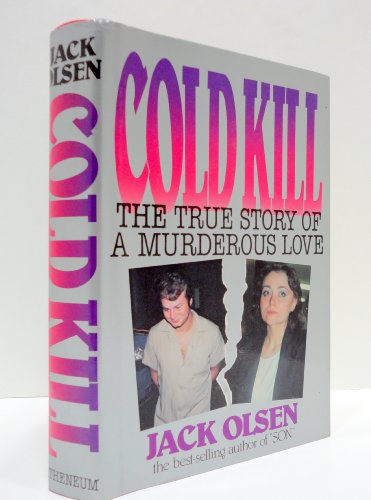 cover image Cold Kill: The True Story of a Murderous Love