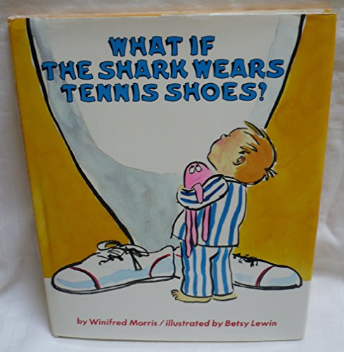 cover image What If the Shark Wears Tennis Shoes?