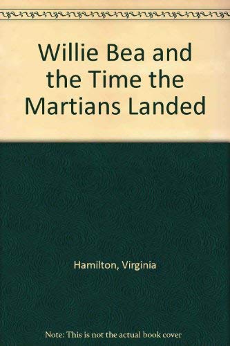 cover image Willie Bea and the Time the Martians Landed