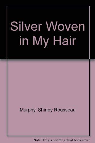 cover image Silver Woven in My Hair