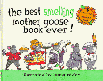cover image The Best Smelling Mother Goose Book Ever!: 9 Scents Inside to Scratch and Sniff