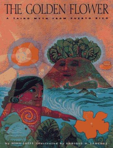cover image The Golden Flower: A Taino Myth from Puerto Rico