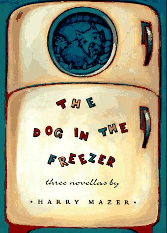 cover image The Dog in the Freezer: Three Novellas