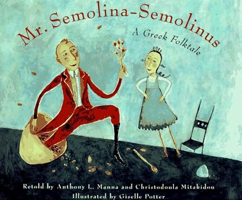 cover image Mr. Semolina-Semolinus: A Greek Folktale