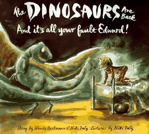 cover image The Dinosaurs Are Back and It's All Your Fault, Edward!