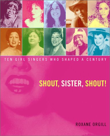 cover image Shout, Sister, Shout!: Ten Girl Singers Who Shaped a Century