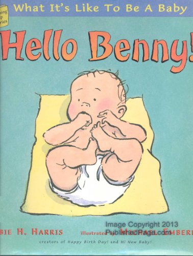 cover image HELLO BENNY! WHAT IT'S LIKE TO BE A BABY
