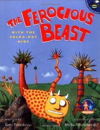The Ferocious Beast: With the Polka-Dot Hide