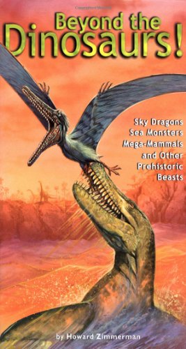 cover image Beyond the Dinosaurs!: Sky Dragons, Sea Monsters, Mega-Mammals, and Other Prehistoric Beasts