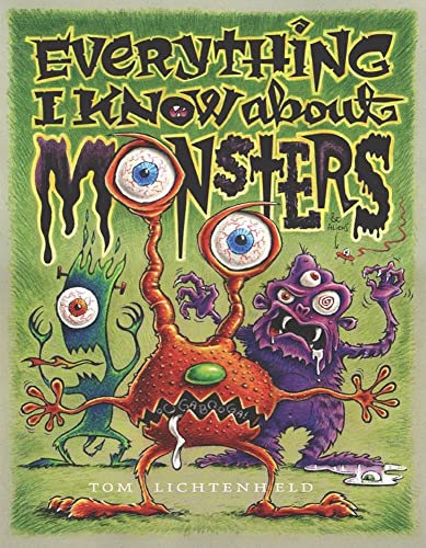 cover image Everything I Know about Monsters: A Collection of Made-Up Facts, Educated Guesses, and Silly Pictures about Creatures of Creepiness