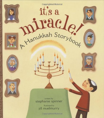 cover image IT'S A MIRACLE: A Hanukkah Storybook