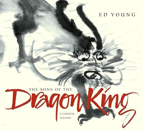 cover image THE SONS OF THE DRAGON KING: A Chinese Legend