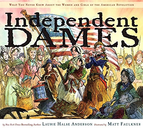 cover image Independent Dames: What You Never Knew About the Women and Girls of the American Revolution