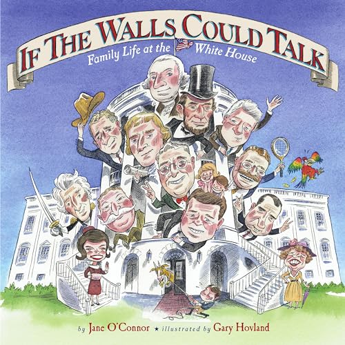 cover image IF THE WALLS COULD TALK: Family Life at the White House