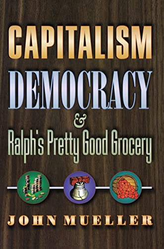cover image Capitalism, Democracy, and Ralph's Pretty Good Grocery