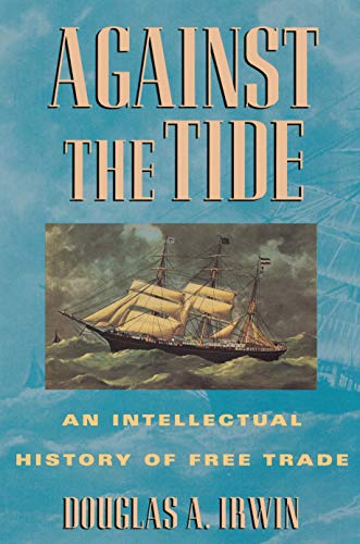 cover image Against the Tide: An Intellectual History of Free Trade