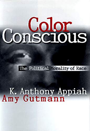 cover image Color Conscious: The Political Morality of Race