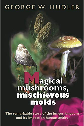 cover image Magical Mushrooms, Michievous Molds