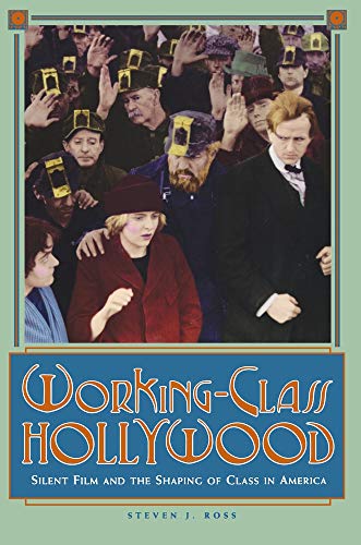 cover image Working-Class Hollywood: Silent Film and the Shaping of Class in America