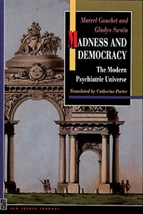 Madness and Democracy: The Modern Psychiatric Universe