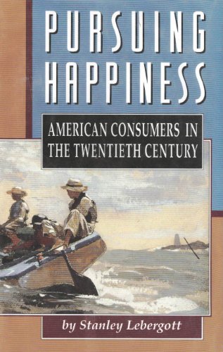 cover image Pursuing Happiness: American Consumers in the Twentieth Century