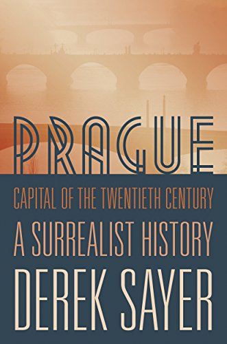 cover image Prague, Capital of the Twentieth Century: A Surrealist History