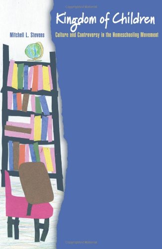 cover image Kingdom of Children: Culture and Controversy in the Homeschooling Movement