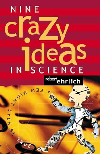 cover image NINE CRAZY IDEAS IN SCIENCE: A Few Might Even Be True