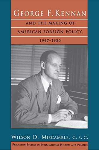 cover image George F. Kennan and the Making of American Foreign Policy, 1947-1950