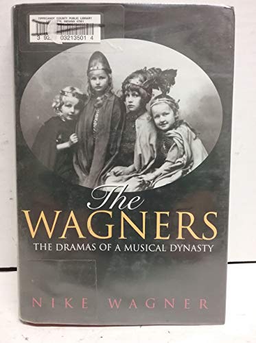 cover image THE WAGNERS: The Dramas of a Musical Dynasty
