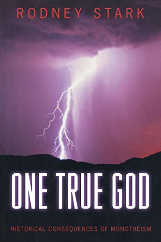 cover image ONE TRUE GOD: Historical Consequences of Monotheism