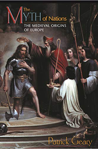 cover image THE MYTH OF NATIONS: The Medieval Origins of Europe