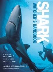 cover image The Shark-Watcher's Handbook: A Guide to Sharks and Where to See Them