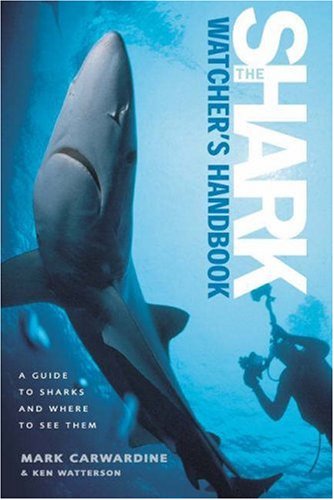 cover image The Shark-Watcher's Handbook: A Guide to Sharks and Where to See Them