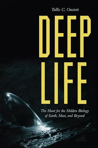 cover image Deep Life: The Hunt for the Hidden Biology of Earth, Mars, and Beyond